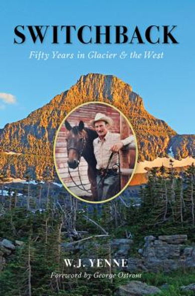 Switchback: Fifty Years in Glacier and the West (PB) (2019)