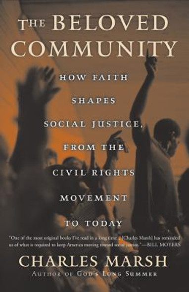 The Beloved Community: How Faith Shapes Social Justice from the Civil Rights Movement to Today (PB) (2006)