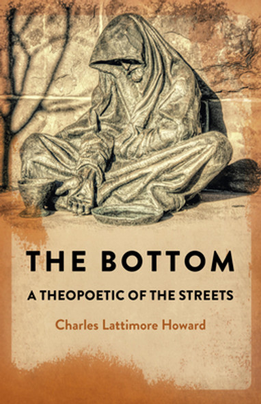 The Bottom: A Theopoetic of the Streets (PB) (2020)