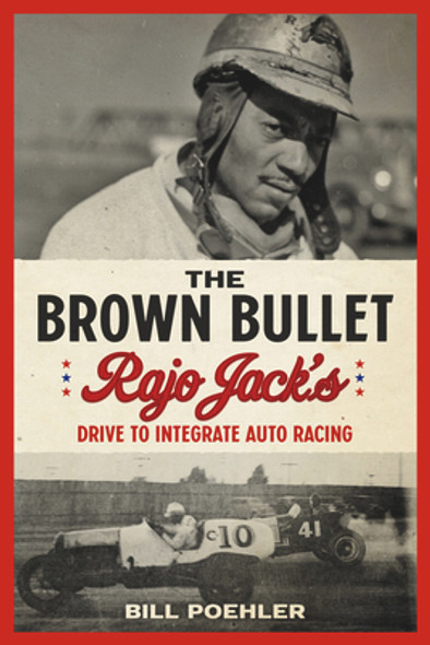 The Brown Bullet: Rajo Jack's Drive to Integrate Auto Racing (HC) (2020)