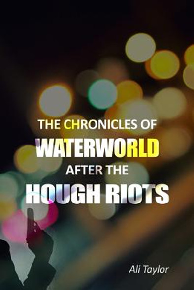 The Chronicles of WaterWorld After the Hough Riots (PB) (2018)