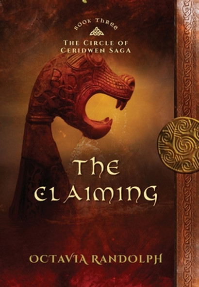 The Claiming: Book Three of The Circle of Ceridwen Saga #3 (HC) (2019)
