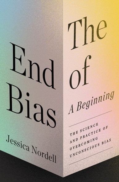 The End of Bias: A Beginning: The Science and Practice of Overcoming Unconscious Bias (HC) (2021)