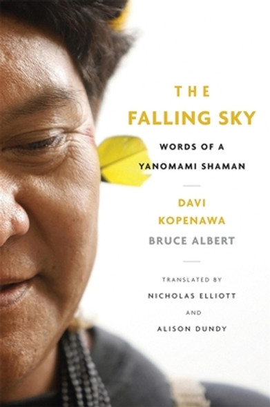 The Falling Sky: Words of a Yanomami Shaman (HC) (2013)