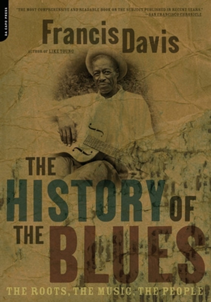 The History of the Blues: The Roots, the Music, the People (PB) (2003)