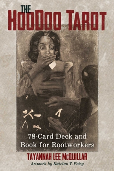 The Hoodoo Tarot: 78-Card Deck and Book for Rootworkers (2020)