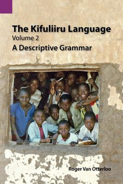 The Kifuliiru Language, Volume 2: A Descriptive Grammar (PB) (2011)