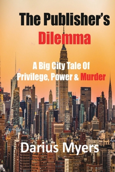 The Publisher's Dilemma: A Big City Tale Of Privilege, Power & Murder #1 (PB) (2019)