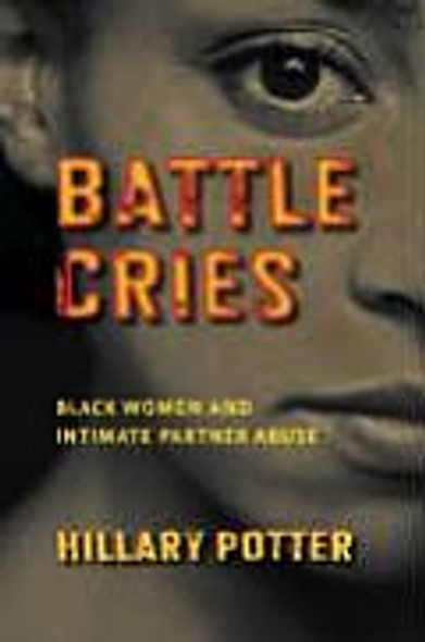 Battle Cries: Black Women and Intimate Partner Abuse
