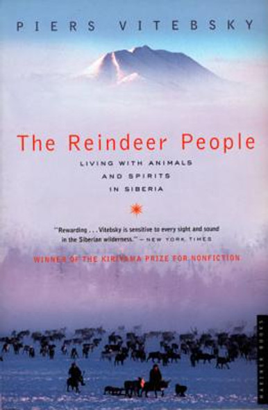 The Reindeer People: Living with Animals and Spirits in Siberia (PB) (2006)