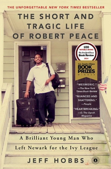 The Short and Tragic Life of Robert Peace: A Brilliant Young Man Who Left Newark for the Ivy League (PB) (2015)