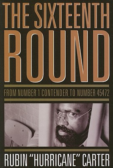 The Sixteenth Round: From Number 1 Contender to Number 45472 (PB) (2011)