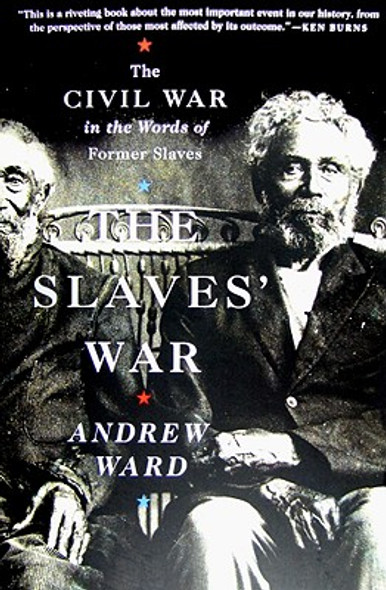 The Slaves' War: The Civil War in the Words of Former Slaves (PB) (2009)
