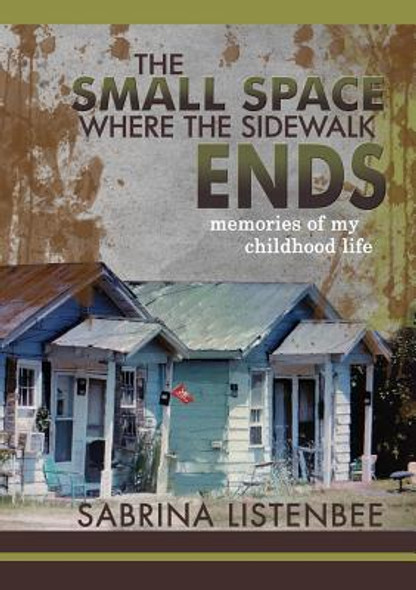 The Small Space Where The Sidewalk Ends: Memories of my childhood life (PB) (2017)