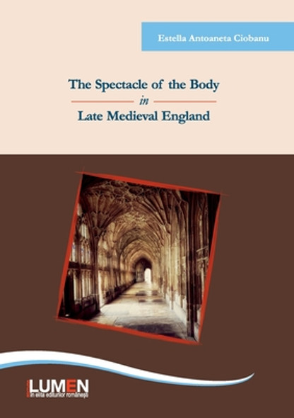 The Spectacle of the Body in Late Medieval England (PB) (2020)