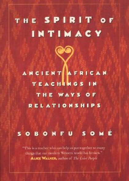 The Spirit of Intimacy: Ancient Teachings in the Ways of Relationships (PB) (2000)