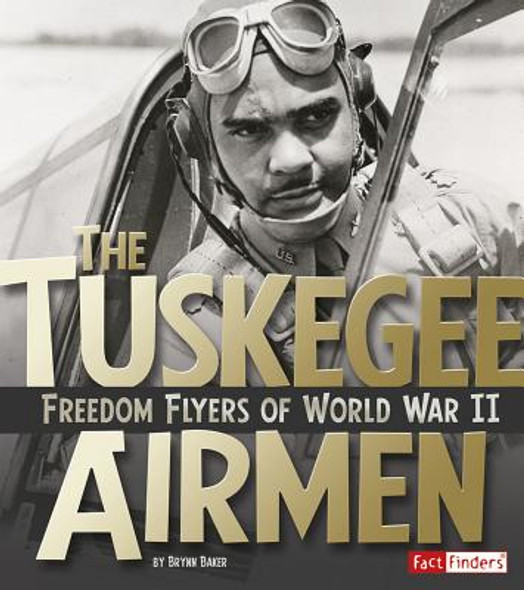 The Tuskegee Airmen: Freedom Flyers of World War II (HC) (2015)