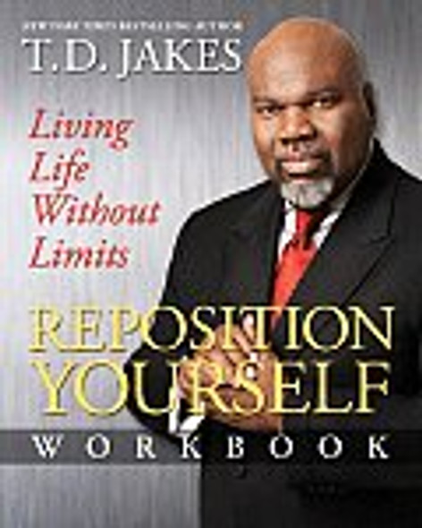 Reposition Yourself: Living Life Without Limits Workbook