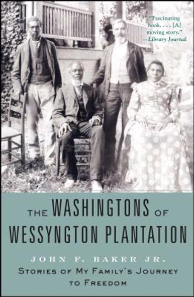 The Washingtons of Wessyngton Plantation: Stories of My Family's Journey to Freedom (PB) (2010)