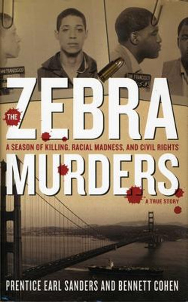 The Zebra Murders: A Season of Killing, Racial Madness and Civil Rights (PB) (2011)