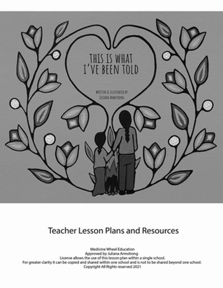 This Is What I've Been Told / MII Yi Gaa-Bi-Wiindmaagooyaan Teacher Lesson Plan (PB) (2021)