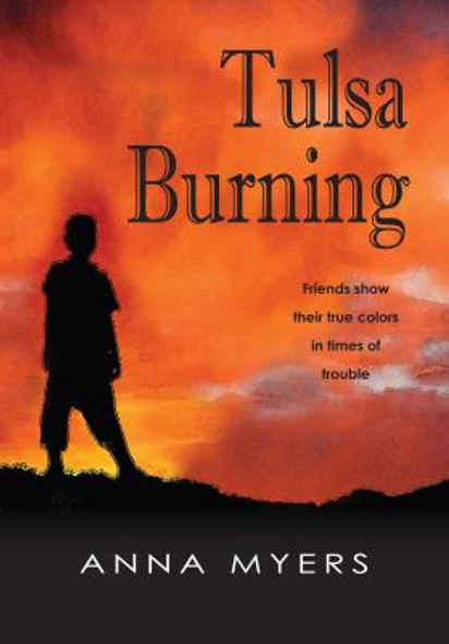Tulsa Burning: Friends Show Their True Colors in Times of Trouble (PB) (2018)