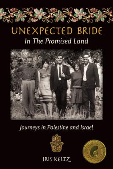 Unexpected Bride in the Promised Land: Journeys in Palestine and Israel (PB) (2017)