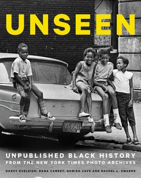 Unseen: Unpublished Black History from the New York Times Photo Archives (HC) (2017)