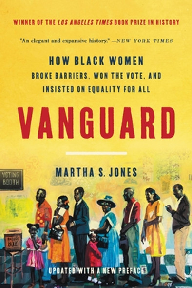 Vanguard: How Black Women Broke Barriers, Won the Vote, and Insisted on Equality for All (PB) (2021)