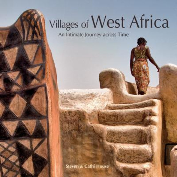 Villages of West Africa: An Intimate Journey Across Time (HC) (2018)
