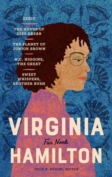 Virginia Hamilton: Five Novels (Loa #348): Zeely / The House of Dies Drear / The Planet of Junior Brown / M.C. Higgins, the Great / Sweet Whispers, Br (HC) (2021)