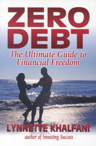 Zero Debt: The Ultimate Guide to Financial Freedom