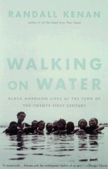 Walking on Water: Black American Lives at the Turn of the Twenty-First Century (PB) (2000)