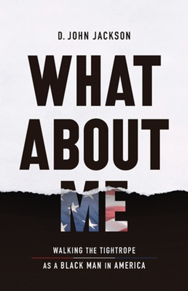 What About Me: Walking the Tightrope as a Black Man in America (PB) (2021)