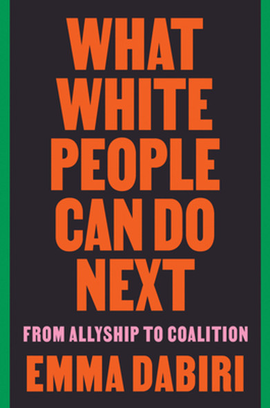 What White People Can Do Next: From Allyship to Coalition (PB) (2021)