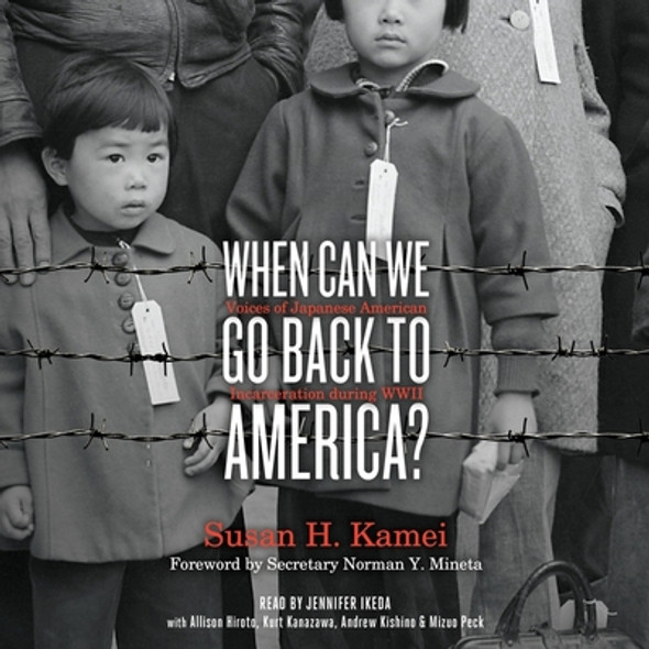 When Can We Go Back to America?: Voices of Japanese American Incarceration During WWII (CD) (2021)