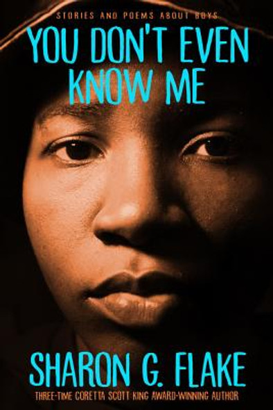 You Don't Even Know Me: Stories and Poems about Boys (PB) (2018)