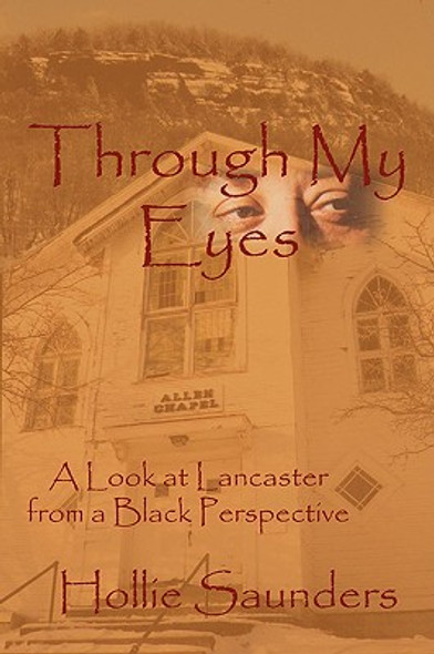 Through My Eyes: A History of Lancaster from a Black Perspective (PB) (2007) (Large Print)