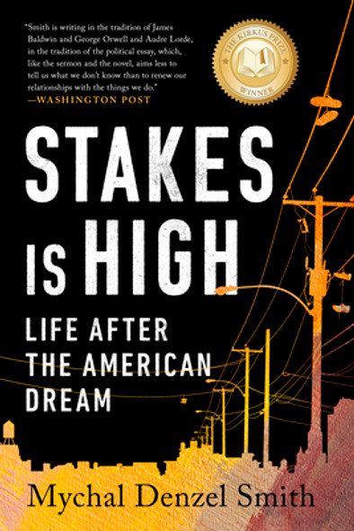 Stakes Is High: Life After the American Dream (PB) (2022)