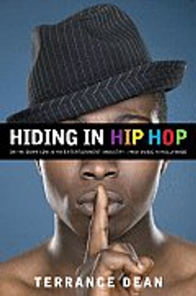 Hiding in Hip Hop: On the Down Low in the Entertainment Industry--From Music to Hollywood