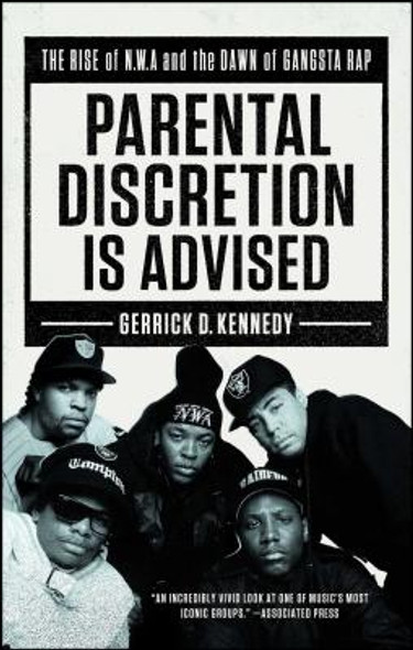 Parental Discretion Is Advised: The Rise of N.W.A and the Dawn of Gangsta Rap (PB) (2018)
