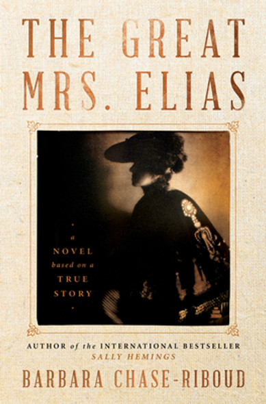The Great Mrs. Elias: A Novel Based on a True Story (HC) (2022)