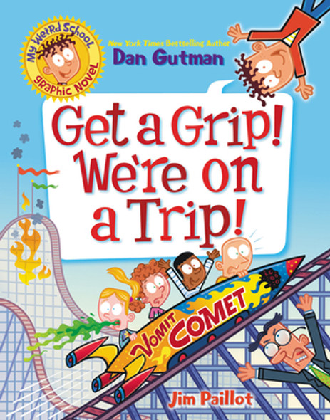 My Weird School Graphic Novel: Get a Grip! We're on a Trip! #2 (PB) (2022)