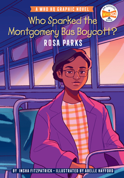 Who Sparked the Montgomery Bus Boycott?: Rosa Parks: A Who HQ Graphic Novel (HC) (2022)