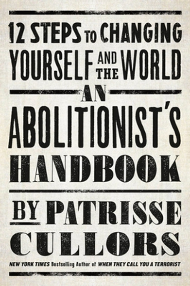 An Abolitionist's Handbook: 12 Steps to Changing Yourself and the World (B)