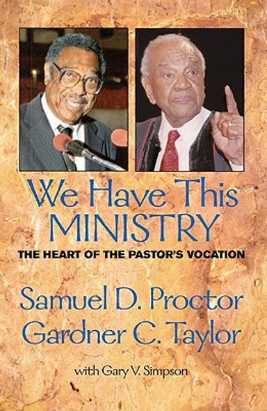 We Have This Ministry: The Heart of the Pastor's Vocation (PB) (1996)