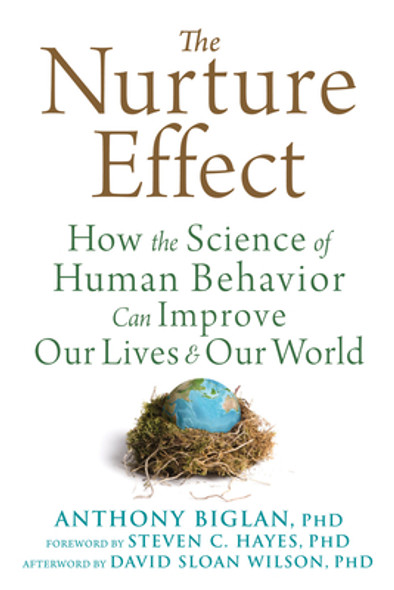 The Nurture Effect: How the Science of Human Behavior Can Improve Our Lives and Our World (PB) (2015)