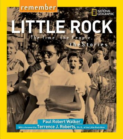 Remember Little Rock: The Time, the People, the Stories (PB) (2015)