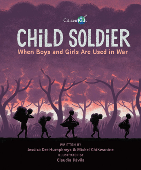 Child Soldier: When Boys and Girls Are Used in War (PB) (2020)