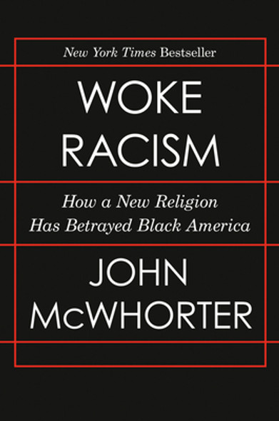 Woke Racism: How a New Religion Has Betrayed Black America (HC) (2021)